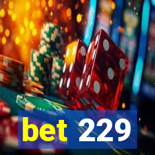 bet 229